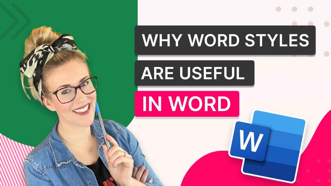 Why Word Styles are Useful in Word