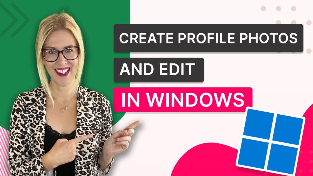 Create Profile Photos and Edit in Windows 11