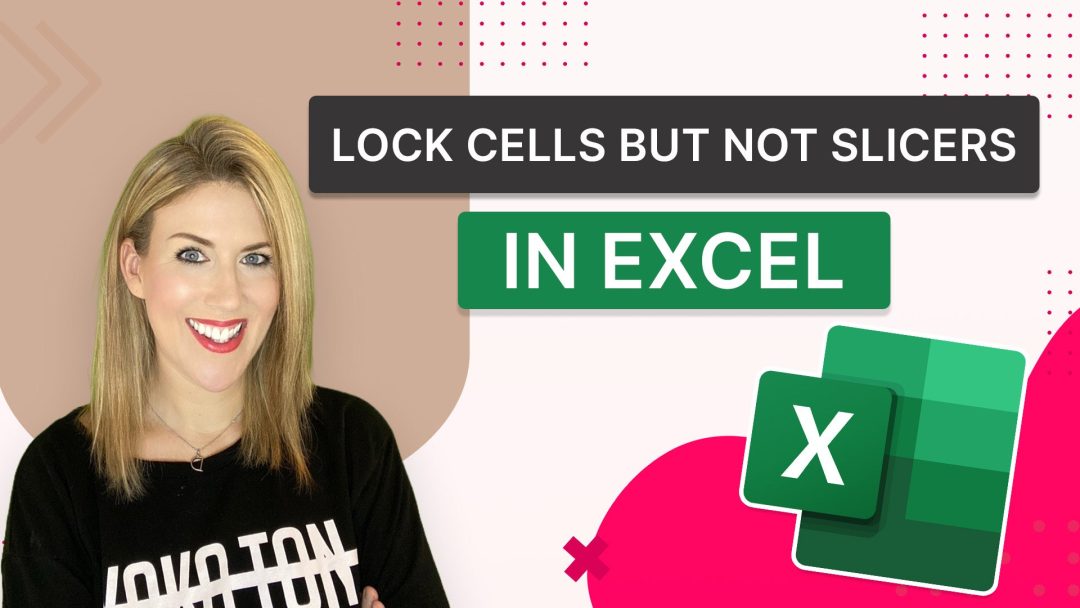 Lock Cells but NOT Slicers in Excel