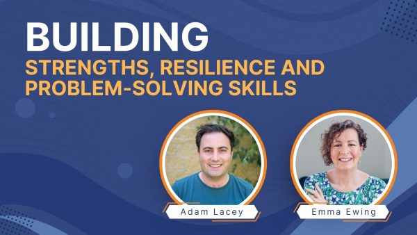 Building Strengths, Resilience, Problem Solving