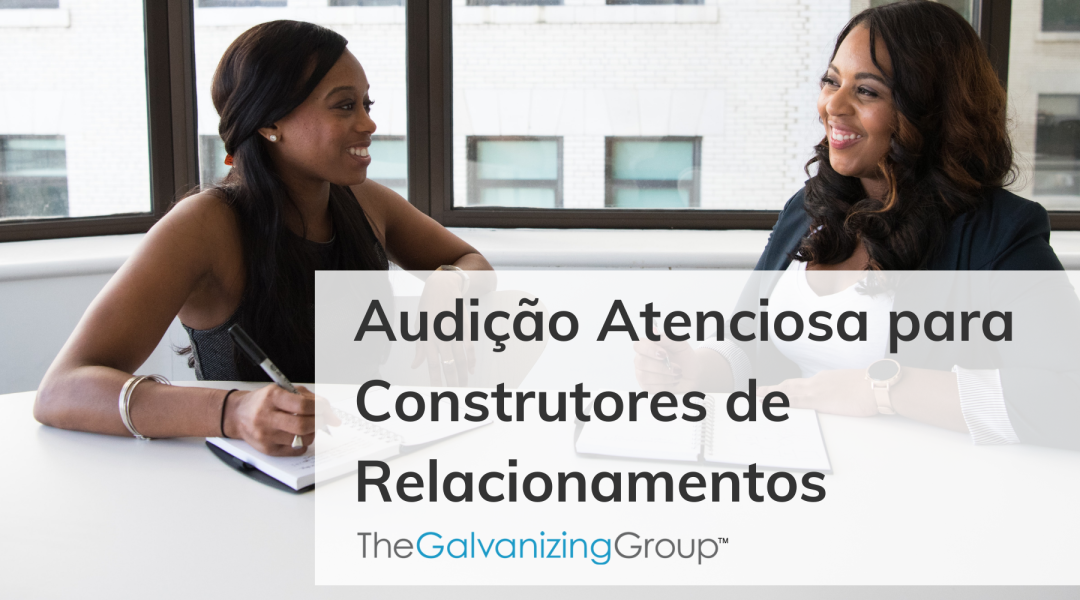 Audi√ß√£o Atenciosa para Construtores de Relacionamentos