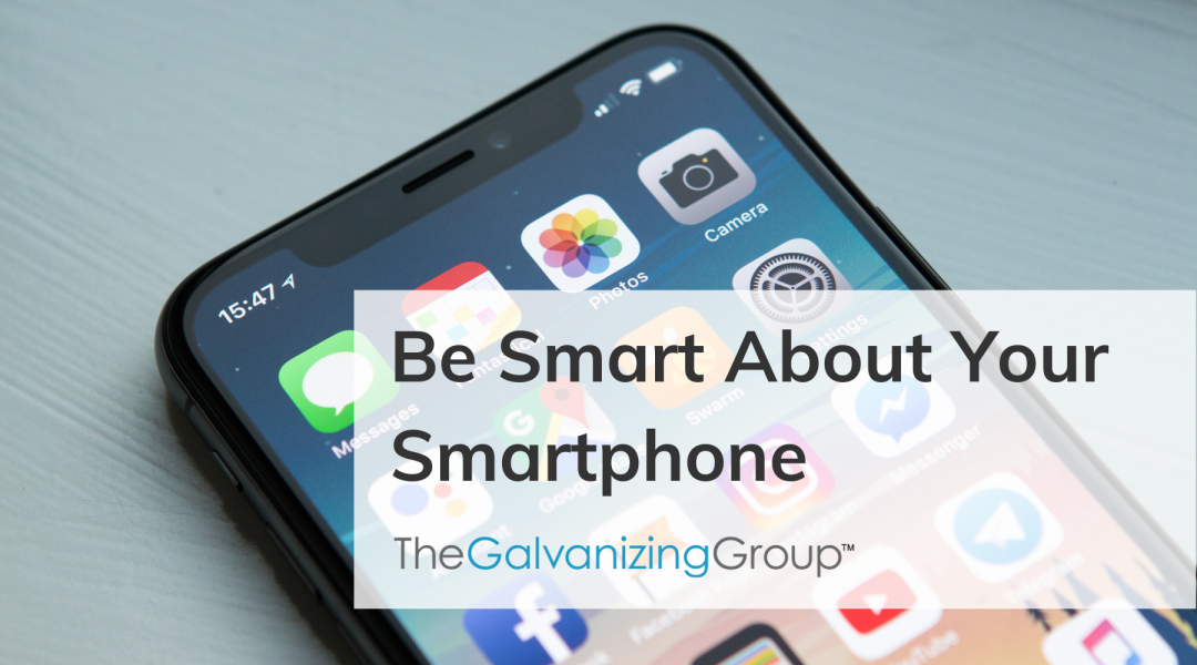 Be Smart About Your Smartphone