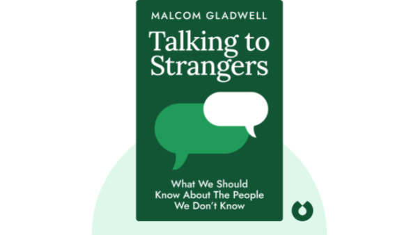 Talking to Strangers: What We Should Know about the People We Don‚Äôt Know | Malcolm Gladwell