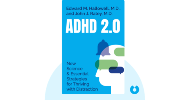 ADHD 2.0: New Science and Essential Strategies for Thriving with Distraction - from Childhood through Adulthood | Edward M. Hallowell and John J. Ratey