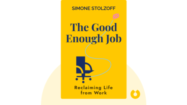 The Good Enough Job | Simone Stolzoff