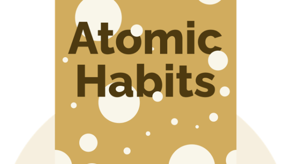 Atomic Habits: An Easy and Proven Way to Build Good Habits and Break Bad Ones | James Clear