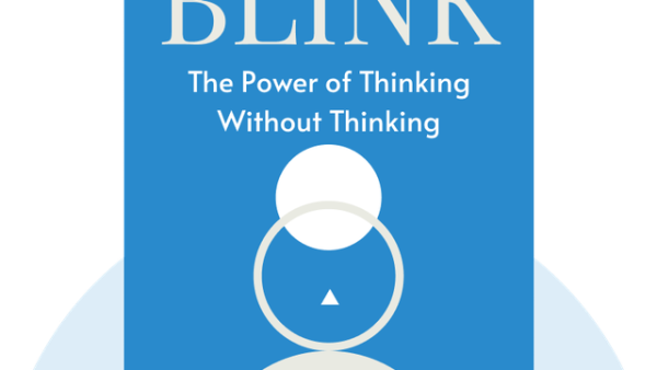 Blink: The Power of Thinking Without Thinking | Malcolm Gladwell