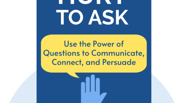 Doesn't Hurt to Ask: Using the Power of Questions to Communicate, Connect, and Persuade | Trey Gowdy