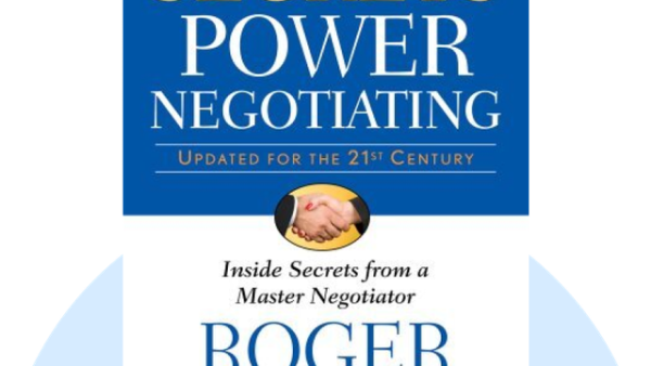 Secrets of Power Negotiating: Inside Secrets from a Master Negotiator | Roger Dawson