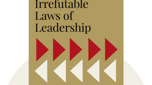 21 Irrefutable Laws of Leadership: Follow Them and People Will Follow You | John C. Maxwell