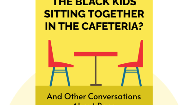 Why Are All the Black Kids Sitting Together in the Cafeteria?: And Other Conversations About Race | Beverly Daniel Tatum