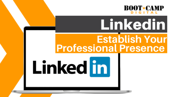LinkedIn: Establish Your Professional Presence
