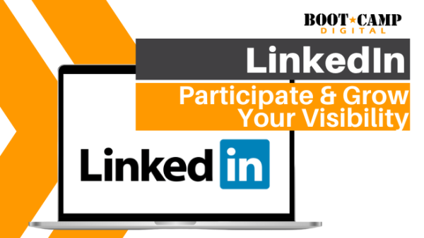 LinkedIn: Participate & Grow Your Visibility
