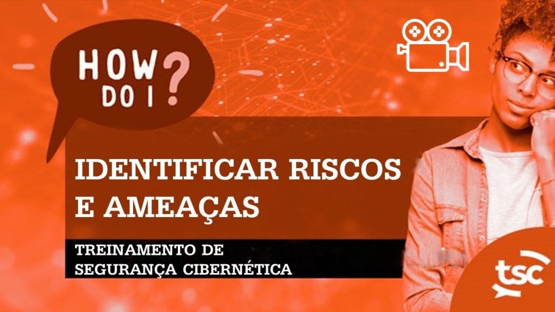 Conscientiza√ß√£o sobre seguran√ßa cibernética: Como identificar riscos e amea√ßas? com vídeo de phishing