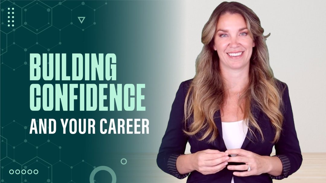 Building Confidence and Your Career