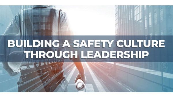 Building a Safety Culture Through Leadership