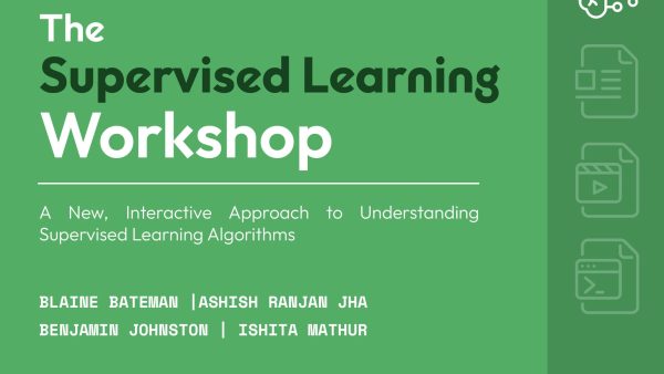 The Supervised Learning Workshop: Integrated Course