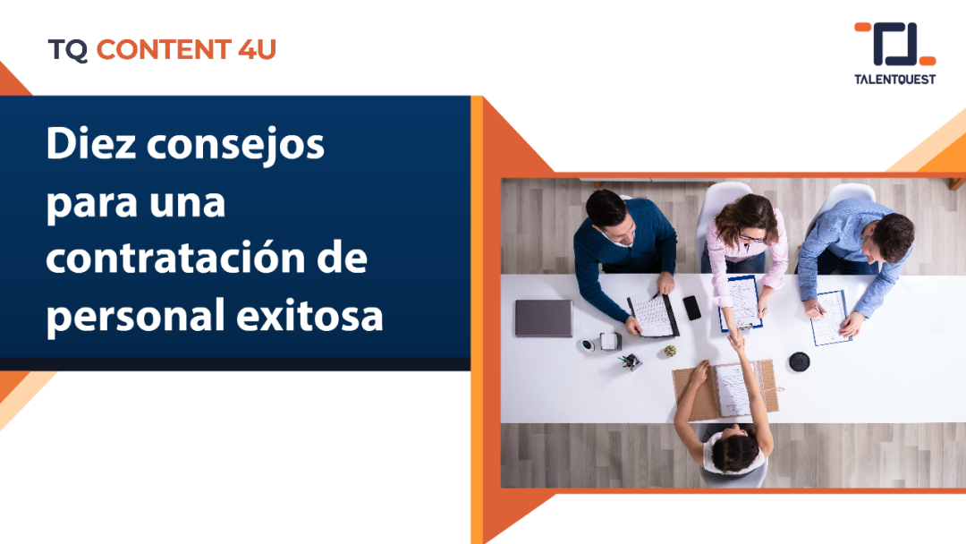 Diez consejos para una contratación de personal exitosa
