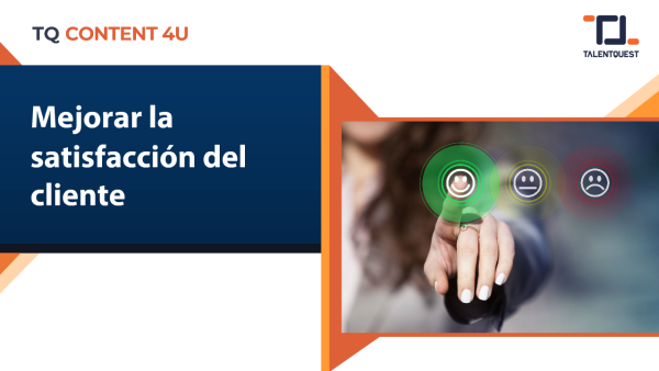 Mejorar la satisfacción del cliente