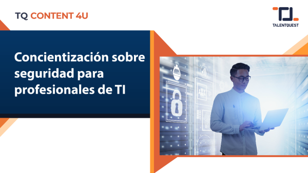 Concientización sobre seguridad para profesionales de TI