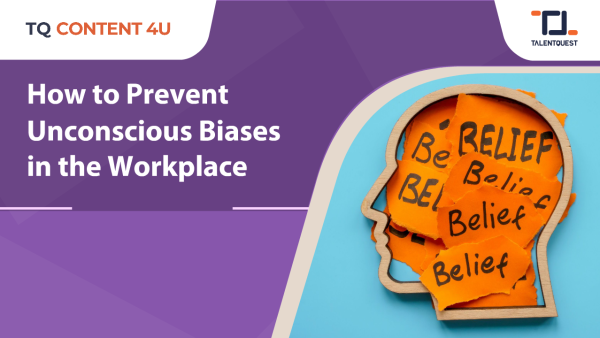 How to Prevent Unconscious Bias in the Workplace