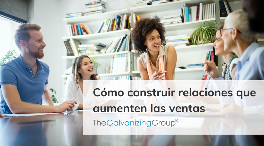 Cómo construir relaciones que aumenten las ventas