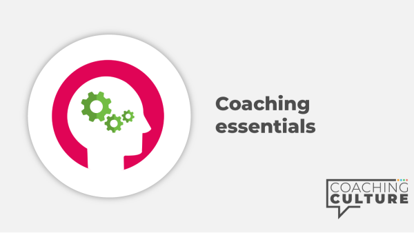 Coaching for Non-Coaches: Coaching Essentials