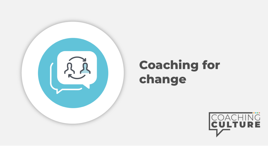 Coaching for Mindset: Coaching for Change