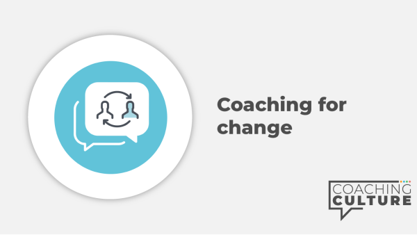 Coaching for Mindset: Coaching for Change