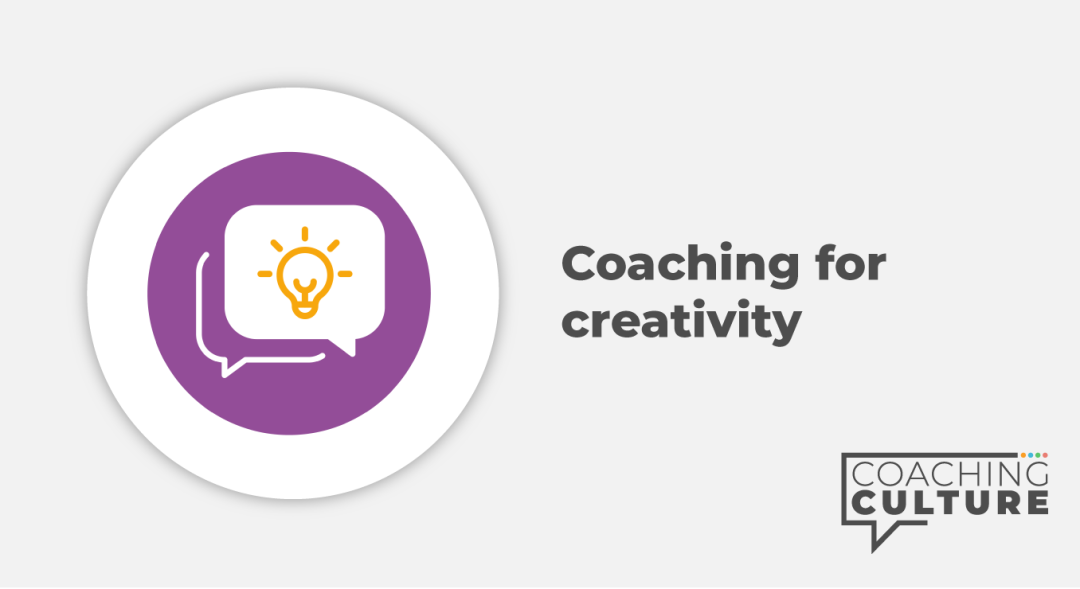 Coaching for Skills: Coaching for Creativity