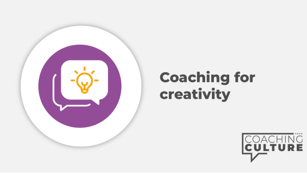 Coaching for Skills: Coaching for Creativity