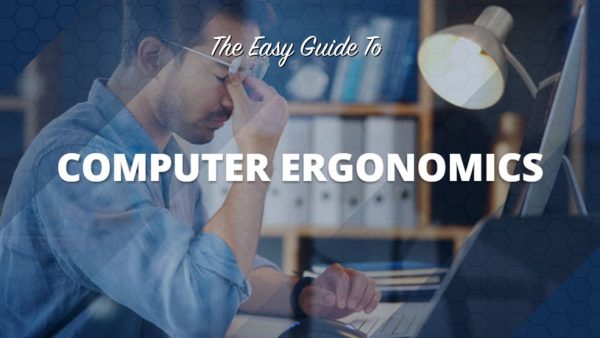 The Easy Guide to Computer Ergonomics