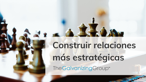 Construir relaciones más estratégicas