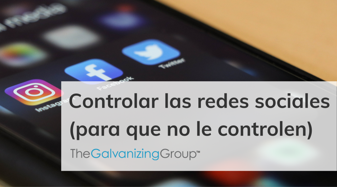 Controlar las redes sociales (para que no le controlen)