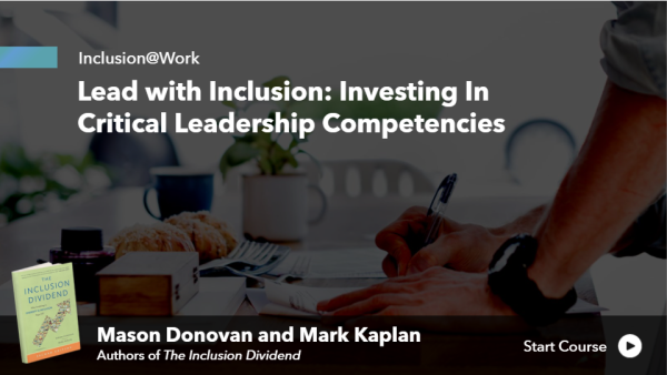 Inclusion@Work - Lead with Inclusion: Investing in Critical Leadership Competencies