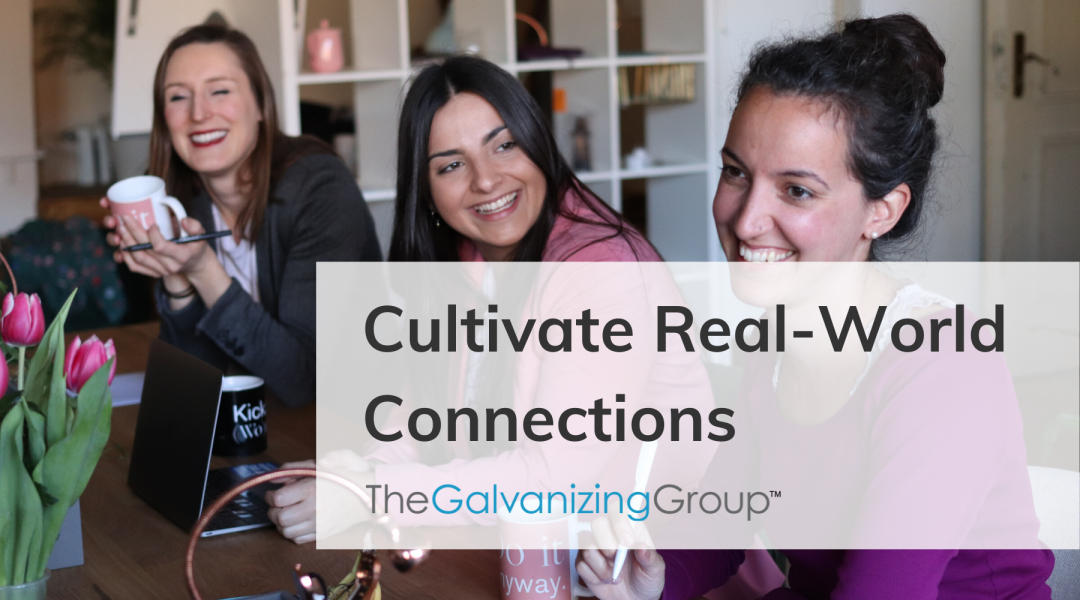 Cultivate Real-World Connections