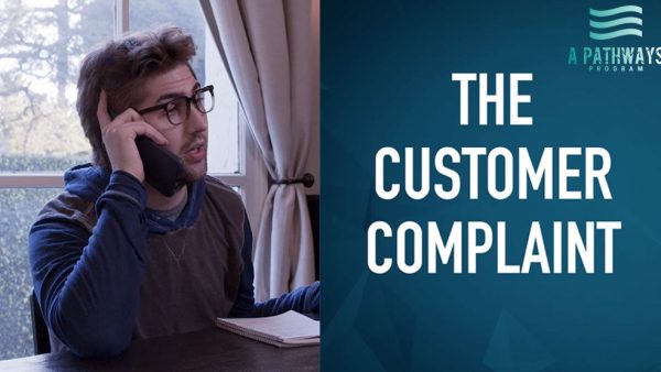 Pathways Program: The Customer Complaint