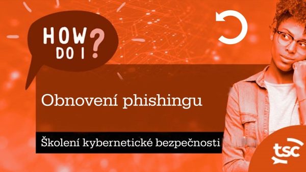 Povƒõdomí o kybernetické bezpeƒçnosti: phishing Refresh