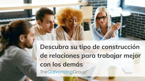 Descubra su tipo de construcción de relaciones para trabajar mejor con los demás
