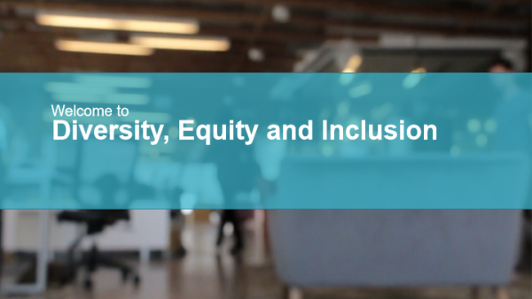 Diversity, Equity and Inclusion