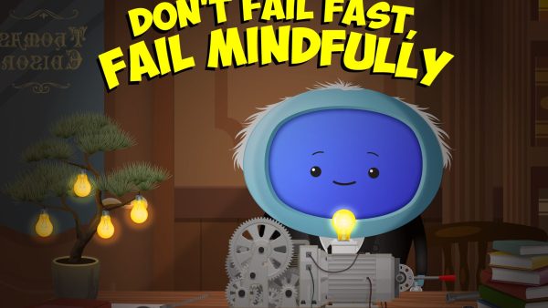 Don‚Äôt Fail Fast, Fail Mindfully