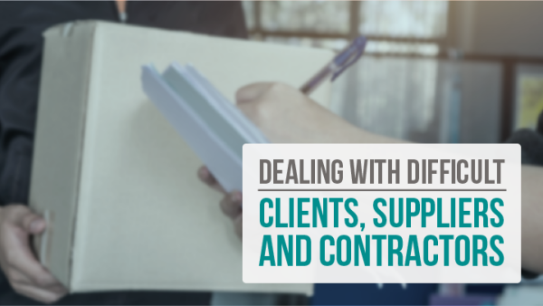 Dealing with Difficult People: Clients, Suppliers and Contractors