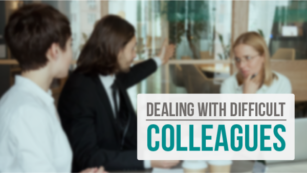 Dealing with Difficult Colleagues: De-escalating Workplace Conflict