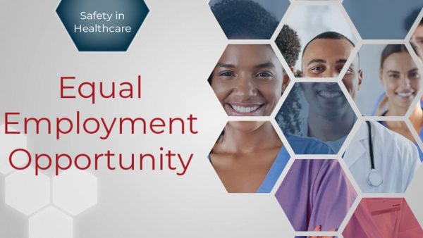Safety in Healthcare: Equal Employment Opportunity