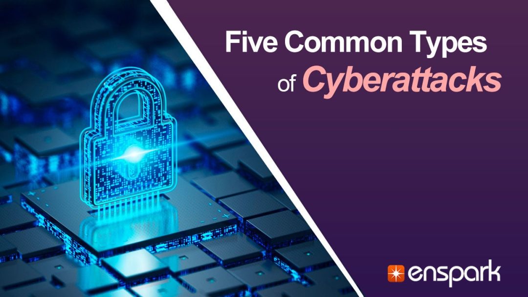 Cybersecurity: Five Common Types of Cyberattacks