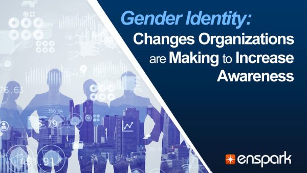 Gender Identity: Changes Organizations are Making to Increase Awareness