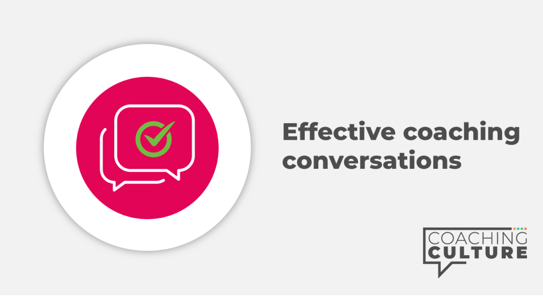 Coaching Conversations: Effective Coaching Conversations