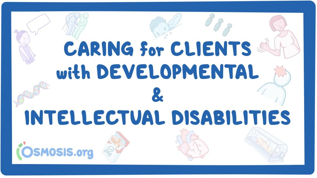 Caring For Clients With Developmental And Intellectual Disabilities