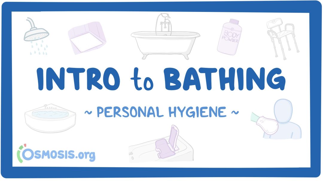 Personal Hygiene: Introduction To Bathing