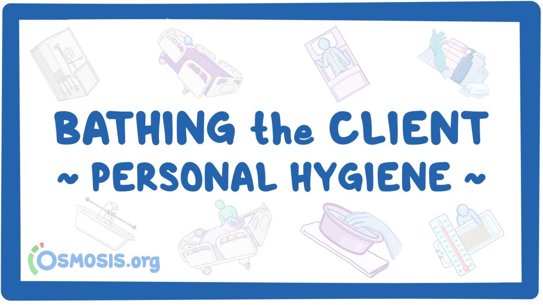 Personal Hygiene: Bathing The Client/Resident